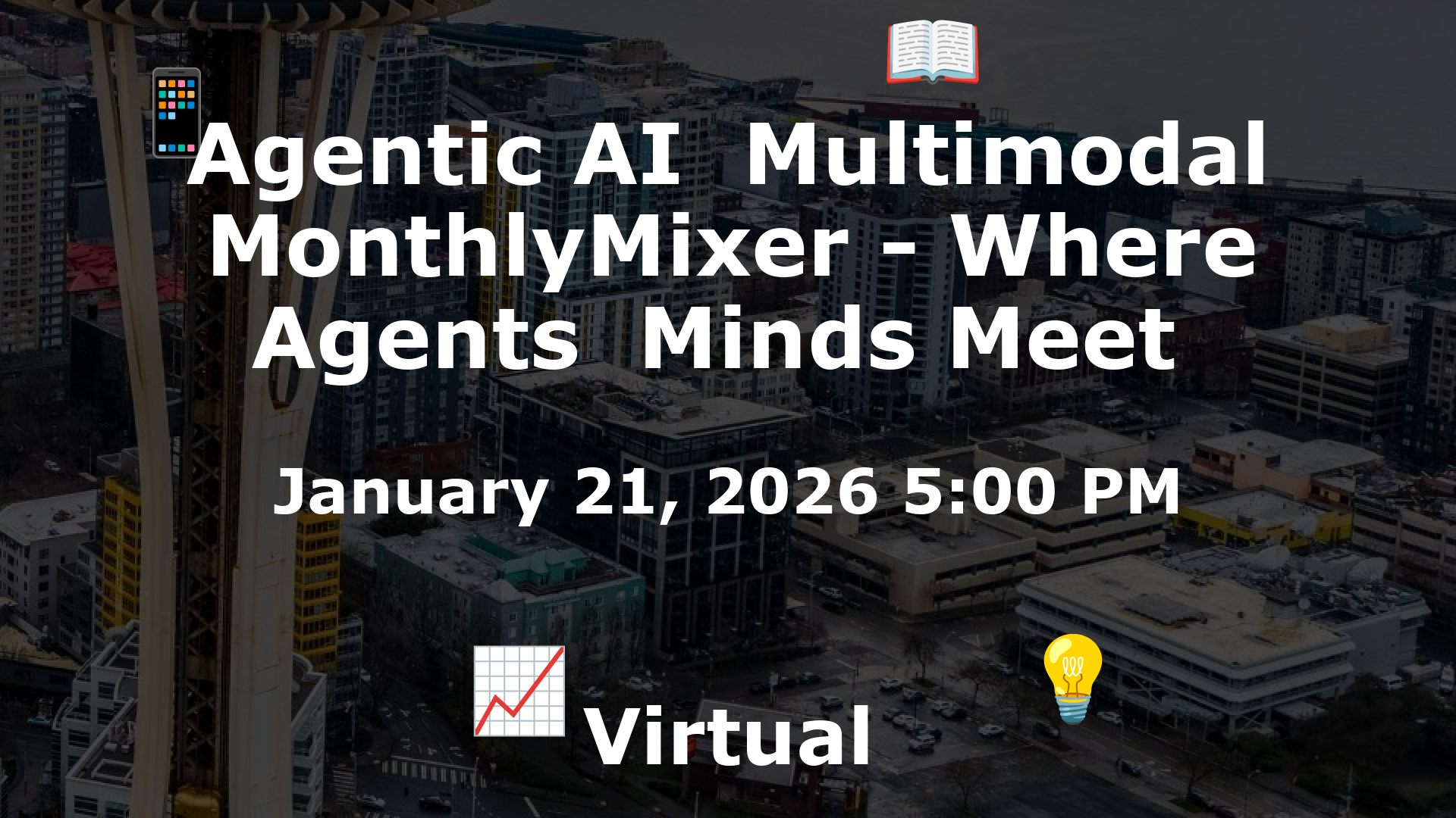 Agentic AI  Multimodal MonthlyMixer - Where Agents  Minds Meet  event image